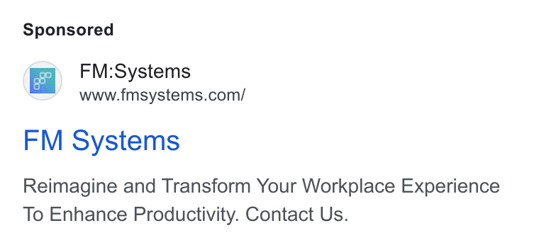 FM:Systems ad on Google Ads: FM Systems Reimagine and Transform Your Workplace Experience To Enhance Productivity. Contact Us.