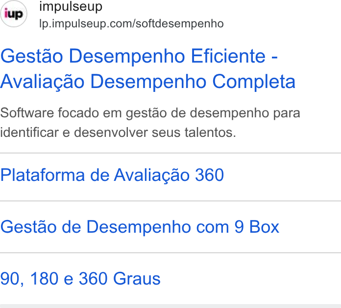 ImpulseUP ad on Google Ads: Gestao Desempenho Eficiente - Avaliagao Desempenho Completa Software focado em gestéo de desempenho para identificar e desenvolver seus talentos. Plataforma de Avaliagao 360 Gestao de Desempenho com 9 Box 90, 180 e 360 Graus