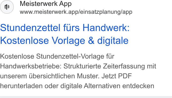 MEISTERWERK ad on Google Ads: Meisterwerk App www.meisterwerk.app/einsatzplanung/app Stundenzettel furs Handwerk: Kostenlose Vorlage & digitale Kostenlose Stundenzettel-Vorlage fur Handwerksbetriebe: Strukturierte Zeiterfassung mit unserem Ubersichtlichen Muster. Jetzt PDF herunterladen oder digitale Alternativen entdecken