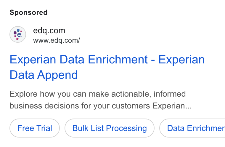 Experian Data Quality ad on Google Ads: www.edgq.com/ Experian Data Enrichment - Experian Data Append Explore how you can make actionable, informed business decisions for your customers Experian... Bulk List Processing } ( Data Enrichmer