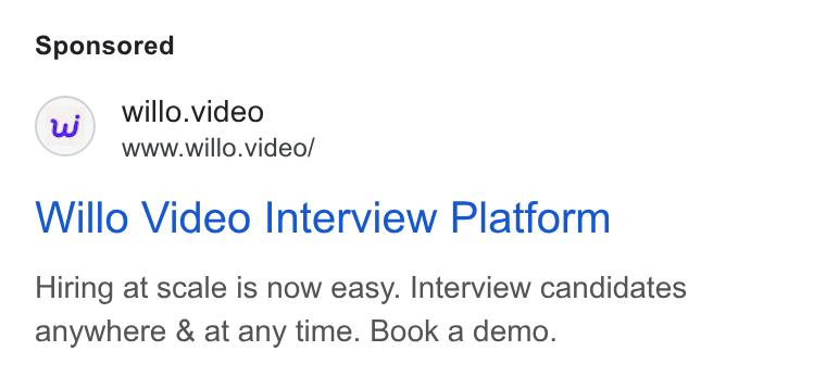 Willo ad on Google Ads: willo.video www.willo.video/ Willo Video Interview Platform Hiring at scale is now easy. Interview candidates anywhere & at any time. Book a demo.