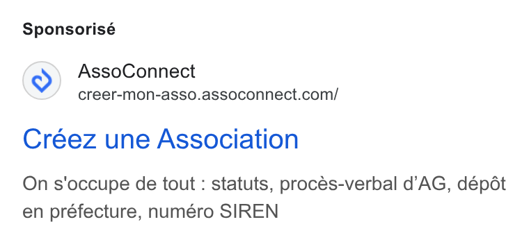 AssoConnect ad on Google Ads: Sponsorisé Créez une Association On s'occupe de tout : statuts, procés-verbal d’AG, dépdt en préfecture, numéro SIREN