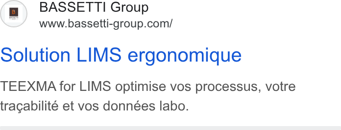 BASSETTI France ad on Google Ads: Solution LIMS ergonomique TEEXMA for LIMS optimise vos processus, votre tragabilité et vos données labo.