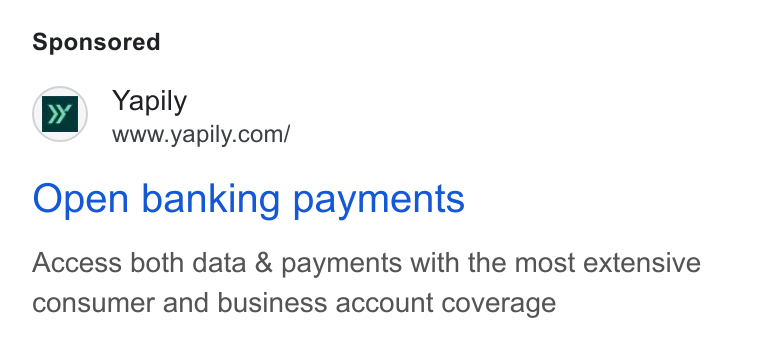 Yapily ad on Google Ads: Open banking payments Access both data & payments with the most extensive consumer and business account coverage