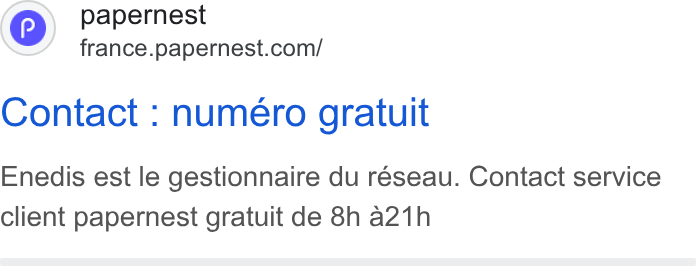papernest ad on Google Ads: Contact : numero gratuit Enedis est le gestionnaire du réseau. Contact service client papernest gratuit de 8h a2th