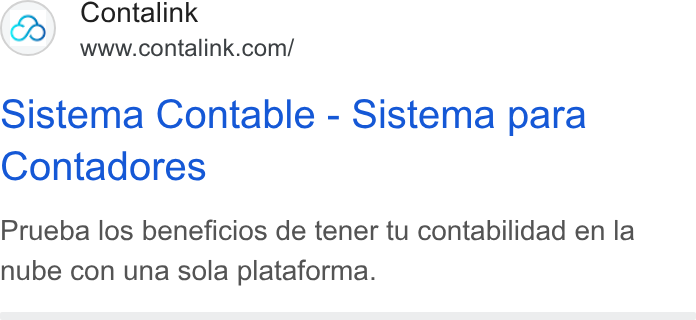 Contalink ad on Google Ads: Sistema Contable - Sistema para Contadores Prueba los beneficios de tener tu contabilidad en la nube con una sola plataforma.