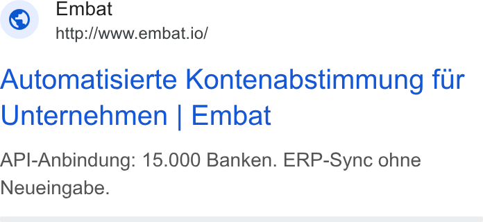 Embat ad on Google Ads: Embat ~ http:/Awww.embat.io/ Automatisierte Kontenabstimmung fur Unternehmen | Embat API-Anbindung: 15.000 Banken. ERP-Sync ohne Neueingabe.