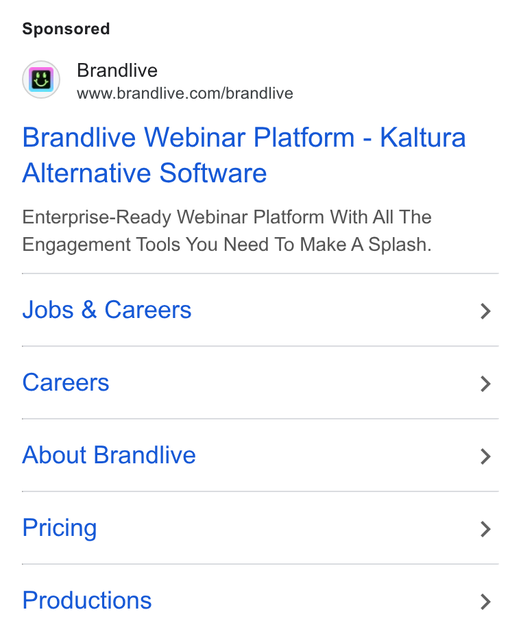 Brandlive ad on Google Ads: Brandlive Webinar Platform - Kaltura Alternative Software Enterprise-Ready Webinar Platform With All The Engagement Tools You Need To Make A Splash. Jobs & Careers Careers About Brandlive Pricing Productions
