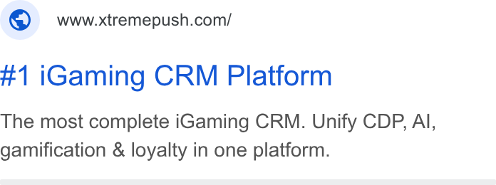 Xtremepush ad on Google Ads: #1 i Gaming CRM Platform The most complete i Gaming CRM. Unify CDP, Al, gamification & loyalty in one platform.