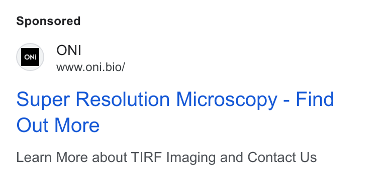 ONI ad on Google Ads: [on ONI www.oni.bio/ Super Resolution Microscopy - Find Out More Learn More about TIRF Imaging and Contact Us
