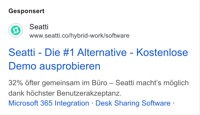 Seatti ad on Google Ads: Gesponsert Seatti - Die #1 Alternative - Kostenlose Demo ausprobieren 32% ofter gemeinsam im Biro — Seatti macht’s mdglich dank hochster Benutzerakzeptanz. Microsoft 365 Integration - Desk Sharing Software -