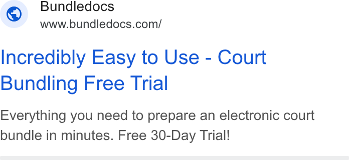 Bundledocs ad on Google Ads: Incredibly Easy to Use - Court Bundling Free Trial Everything you need to prepare an electronic court bundle in minutes. Free 30-Day Trial!