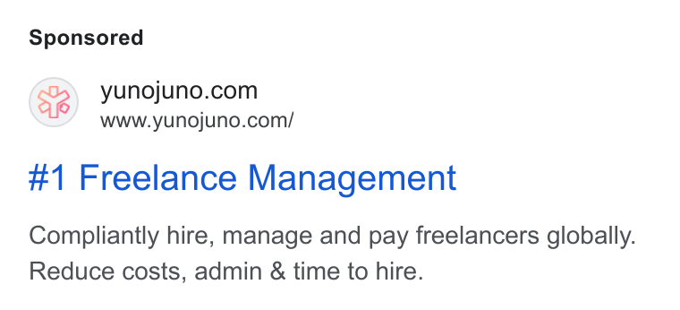 YunoJuno ad on Google Ads: www.yunojuno.com/ #1 Freelance Management Compliantly hire, manage and pay freelancers globally. Reduce costs, admin & time to hire.