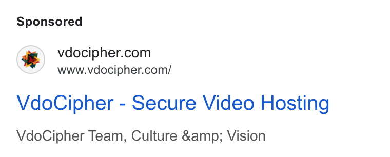 VdoCipher ad on Google Ads: www.vdocipher.com/ Vdo Cipher - Secure Video Hosting Vdo Cipher Team, Culture &amp; Vision