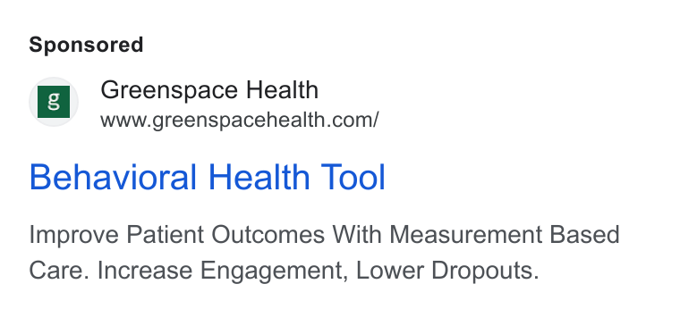Greenspace Health ad on Google Ads: Behavioral Health Tool Improve Patient Outcomes With Measurement Based Care. Increase Engagement, Lower Dropouts.