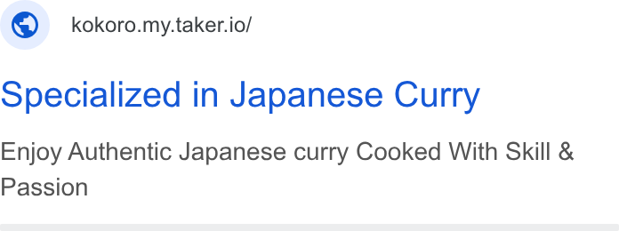Taker ad on Google Ads: 7 © kokoro.my.taker.io/ Specialized in Japanese Curry Enjoy Authentic Japanese curry Cooked With Skill & Passion