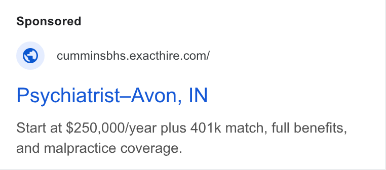 ExactHire ad on Google Ads: Psychiatrist-Avon, IN Start at $250,000/year plus 401k match, full benefits, and malpractice coverage.