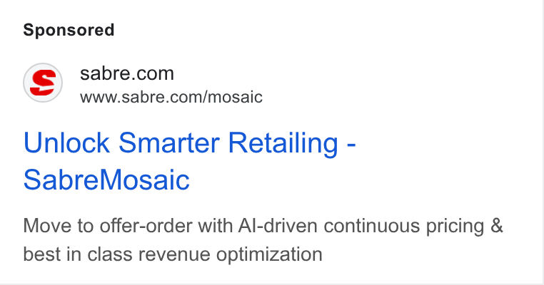 Sabre ad on Google Ads: www.sabre.com/mosaic Unlock Smarter Retailing - sabre Mosaic Move to offer-order with Al-driven continuous pricing & best in class revenue optimization