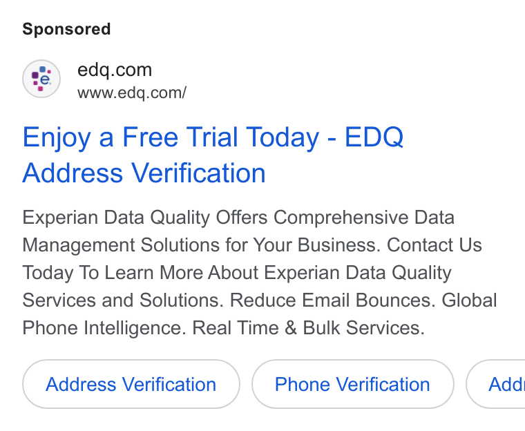 Experian Data Quality ad on Google Ads: www.edq.com/ Enjoy a Free Trial Today - EDQ Address Verification Experian Data Quality Offers Comprehensive Data Management Solutions for Your Business. Contact Us Today To Learn More About Experian Data Quality Services and Solutions. Reduce Email Bounces. Global Phone Intelligence. Real Time & Bulk Services. Address Verification Phone Verification { Add
