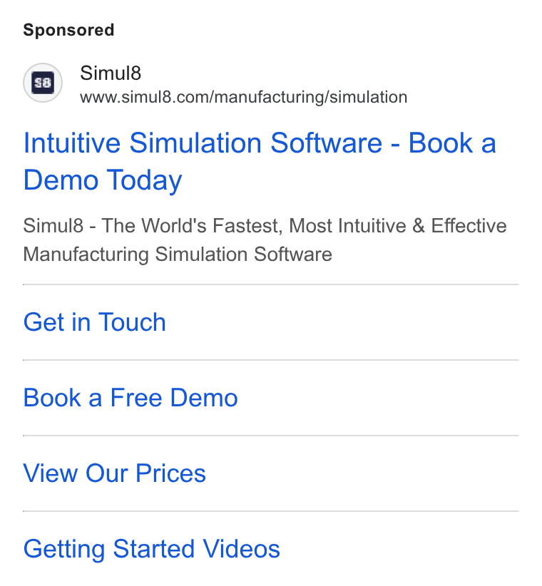 Simul8 ad on Google Ads: Intuitive Simulation Software - Book a Demo Today Simul8 - The World's Fastest, Most Intuitive & Effective Manufacturing Simulation Software Get in Touch Book a Free Demo View Our Prices Getting Started Videos