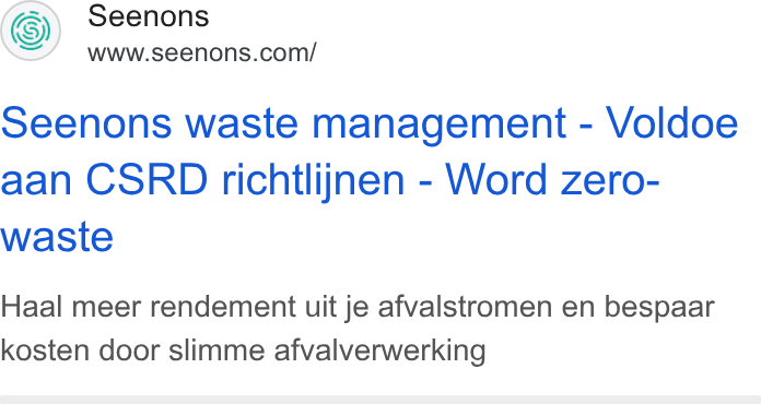 Seenons ad on Google Ads: seenons waste management - Voldoe aan CSRD richtlijnen - Word zero- waste Haal meer rendement uit je afvalstromen en bespaar kosten door slimme afvalverwerking