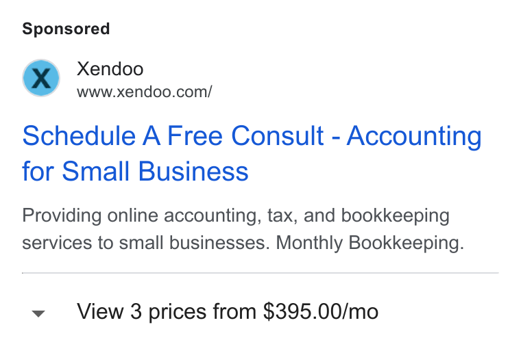 xendoo ad on Google Ads: Schedule A Free Consult - Accounting for Small Business Providing online accounting, tax, and bookkeeping services to small businesses. Monthly Bookkeeping. v View 3 prices from $395.00/mo