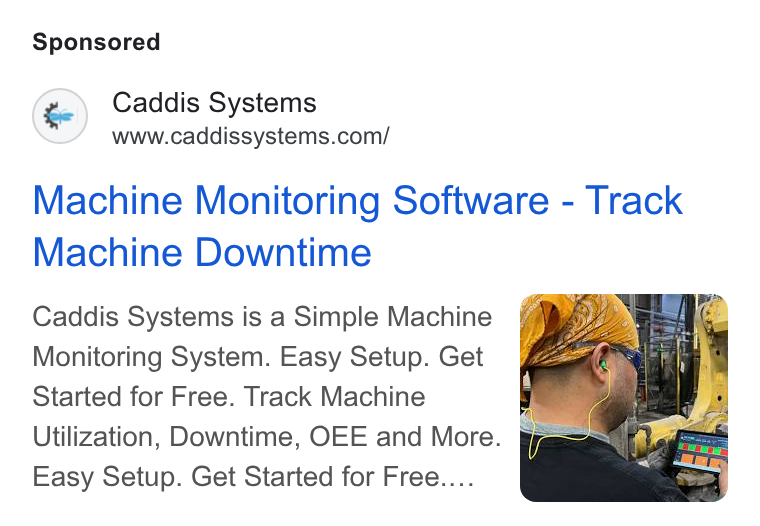Caddis Systems ad on Google Ads: Machine Monitoring Software - Track Machine Downtime Caddis Systems is a Simple Machine Monitoring System. Easy Setup. Get Started for Free. Track Machine Utilization, Downtime, OEE and More. S Easy Setup. Get Started for Free....