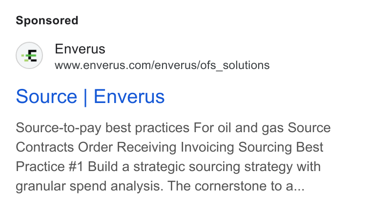 Enverus ad on Google Ads: Source | Enverus Source-to-pay best practices For oil and gas Source Contracts Order Receiving Invoicing Sourcing Best Practice #1 Build a strategic sourcing strategy with granular spend analysis. The cornerstone to a...