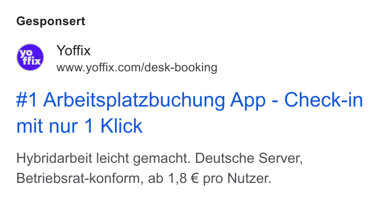 yoffix ad on Google Ads: Gesponsert #1 Arbeitsplatzbuchung App - Check-in mit nur 1 Klick Hybridarbeit leicht gemacht. Deutsche Server, Betriebsrat-konform, ab 1,8 € pro Nutzer.