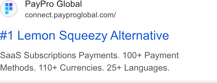 PayPro Global ad on Google Ads: #1 Lemon Squeezy Alternative Saa S Subscriptions Payments. 100+ Payment Methods. 110+ Currencies. 25+ Languages.