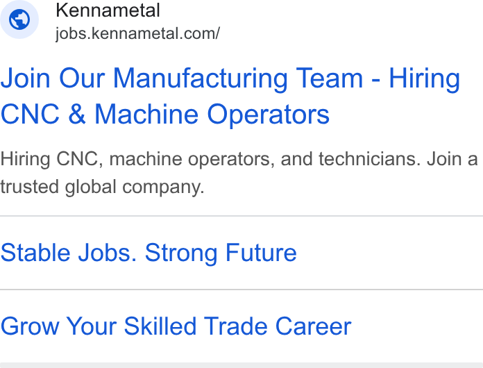 Kennametal ad on Google Ads: Join Our Manufacturing Team - Hiring CNC & Machine Operators Hiring CNC, machine operators, and technicians. Join a trusted global company. Stable Jobs. Strong Future Grow Your Skilled Trade Career