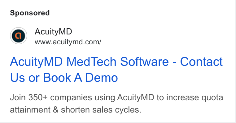 AcuityMD ad on Google Ads: Acuity MD Med Tech Software - Contact Us or Book A Demo Join 350+ companies using Acuity MD to increase quota attainment & shorten sales cycles.