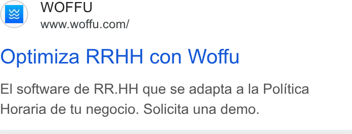 Woffu ad on Google Ads: Optimiza RRHH con Woffu El software de RR. HH que se adapta a la Politica Horaria de tu negocio. Solicita una demo.