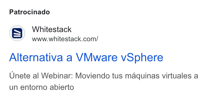 Whitestack ad on Google Ads: Patrocinado Alternativa a VMware v Sphere Unete al Webinar: Moviendo tus maquinas virtuales a un entorno abierto