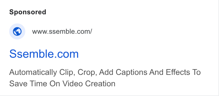 Ssemble ad on Google Ads: Ssemble.com Automatically Clip, Crop, Add Captions And Effects To Save Time On Video Creation