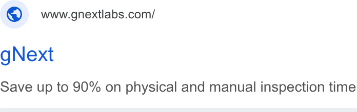 gNext ad on Google Ads: g Next Save up to 90% on physical and manual inspection time