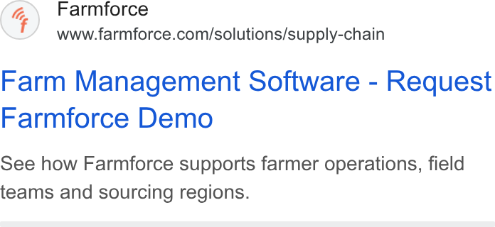 Farmforce ad on Google Ads: Farm Management Software - Request Farmforce Demo See how Farmforce supports farmer operations, field teams and sourcing regions.