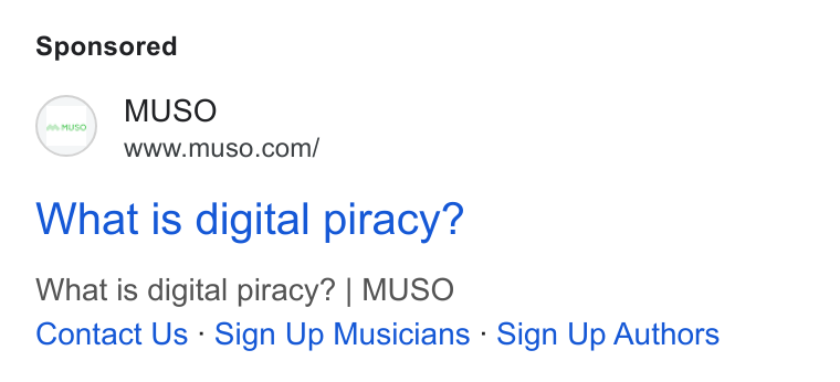 MUSO ad on Google Ads: What is digital piracy? What is digital piracy? | MUSO Contact Us - Sign Up Musicians - Sign Up Authors