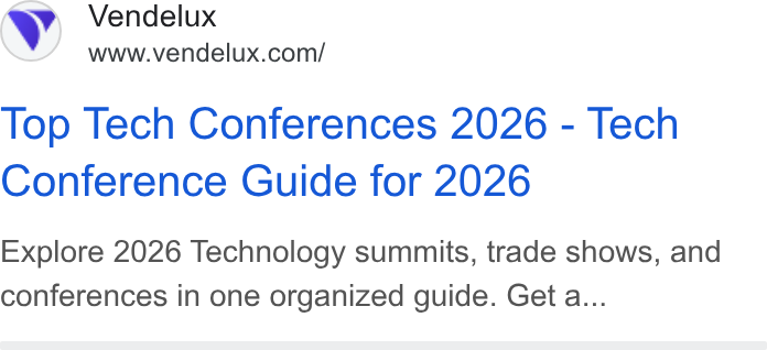 Vendelux ad on Google Ads: Top Tech Conferences 2026 - Tech Conference Guide for 2026 Explore 2026 Technology summits, trade shows, and conferences in one organized guide. Get a...