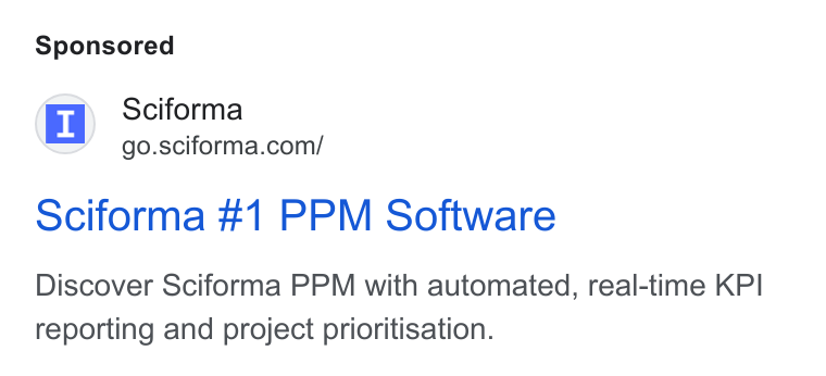 Sciforma ad on Google Ads: Sciforma #1 PPM Software Discover Sciforma PPM with automated, real-time KPI reporting and project prioritisation.
