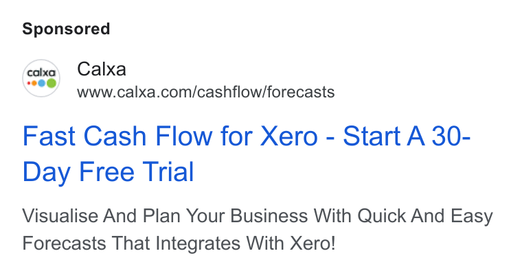 Calxa ad on Google Ads: Fast Cash Flow for Xero - Start A 30- Day Free Trial Visualise And Plan Your Business With Quick And Easy Forecasts That Integrates With Xero!