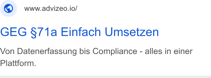 advizeo ad on Google Ads: ; ©) wwwadvizeo.io/ GEG §71a Einfach Umsetzen Von Datenerfassung bis Compliance - alles in einer Plattform.