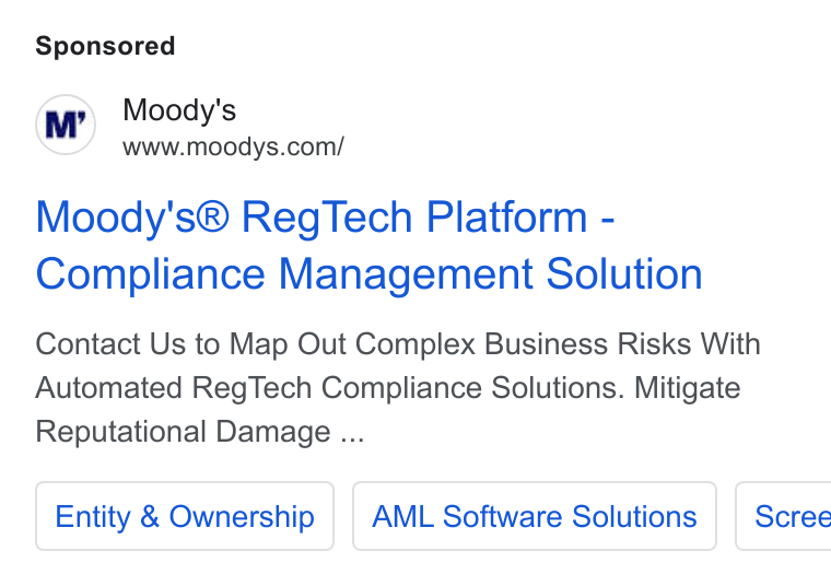 Moody's ad on Google Ads: Moody's® Reg Tech Platform - Compliance Management Solution Contact Us to Map Out Complex Business Risks With Automated Reg Tech Compliance Solutions. Mitigate Reputational Damage ... Entity & Ownership | | AML Software Solutions | Scree