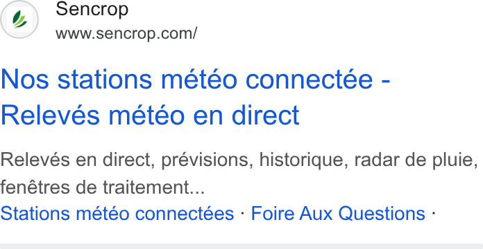 Sencrop ad on Google Ads: Nos stations meteo connectée - Releves meteo en direct Releves en direct, prévisions, historique, radar de pluie, fenétres de traitement... Stations météo connectées : Foire Aux Questions -