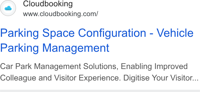 Cloudbooking ad on Google Ads: Parking Space Configuration - Vehicle Parking Management Car Park Management Solutions, Enabling Improved Colleague and Visitor Experience. Digitise Your Visitor...
