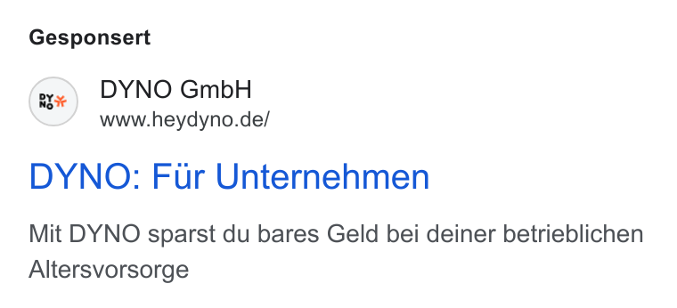 DYNO ad on Google Ads: Gesponsert DYNO: Fur Unternehmen Mit DYNO sparst du bares Geld bei deiner betrieblichen Altersvorsorge