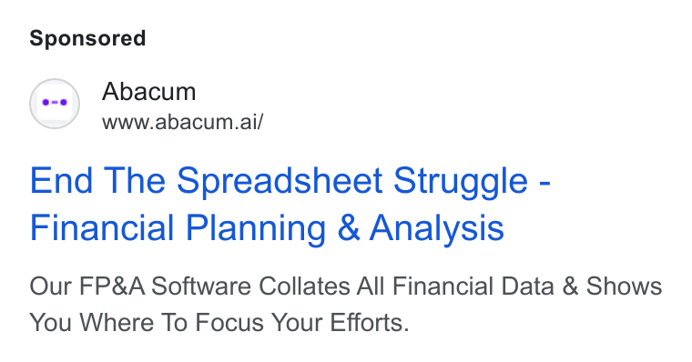 Abacum ad on Google Ads: (o-») Abacum www.abacum.ai/ End The Spreadsheet Struggle - Financial Planning & Analysis Our FP& A Software Collates All Financial Data & Shows You Where To Focus Your Efforts.
