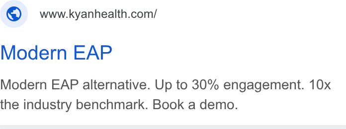 Kyan Health ad on Google Ads: Modern EAP Modern EAP alternative. Up to 30% engagement. 10x the industry benchmark. Book a demo.