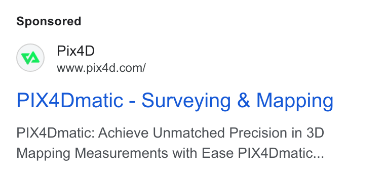 Pix4D ad on Google Ads: PIX4Dmatic - Surveying & Mapping P|IX4Dmatic: Achieve Unmatched Precision in 3D Mapping Measurements with Ease PIX4Dmatic...