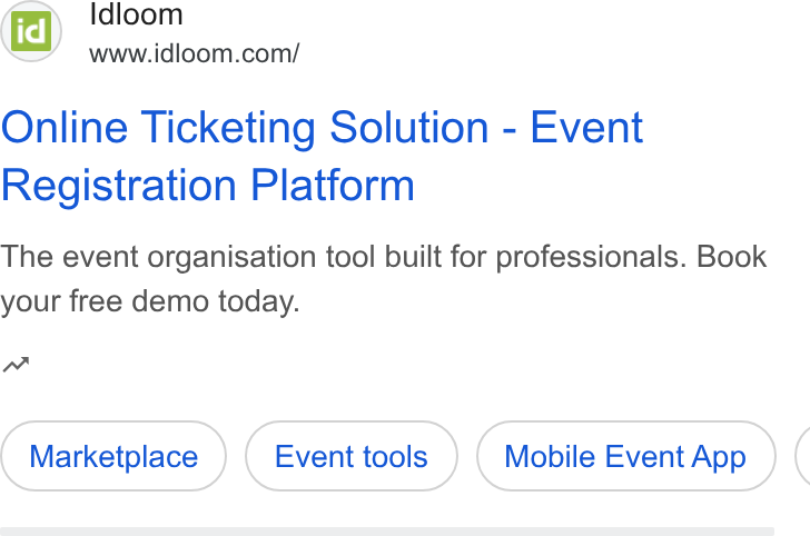 idloom ad on Google Ads: Online Ticketing Solution - Event Registration Platform The event organisation tool built for professionals. Book your free demo today. nw Marketplace Event tools Mobile Event App (